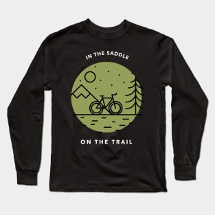 In The Saddle On The Trail Mountain Biking Trails Long Sleeve T-Shirt